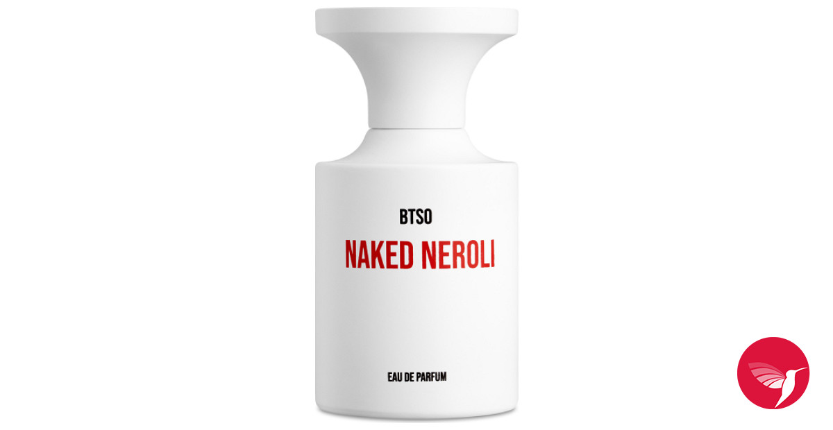 Naked Neroli Borntostandout Perfumy To Nowe Perfumy Dla Kobiet I