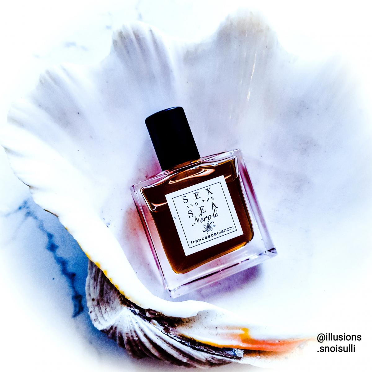 Sex And The Sea Neroli Francesca Bianchi perfume a fragrância