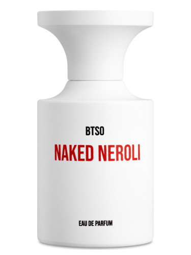 Naked Neroli Borntostandout Parfum Ein Neues Parfum F R Frauen Und M Nner