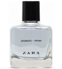 Aromatic Future Zara