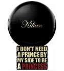 I Don't Need A Prince By My Side To Be A Princess By Kilian