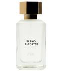 Blanc-à-Porter (Layering Enhancer Fragrance) Zara