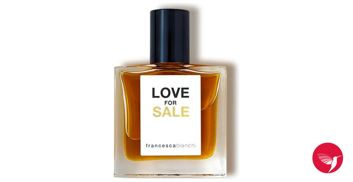 Love For Sale Francesca Bianchi Parfum Un Nouveau Parfum Pour Homme