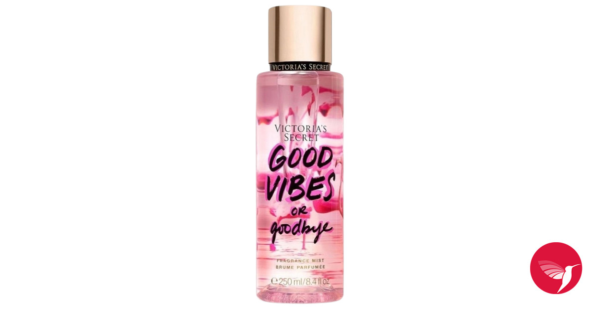 Good Vibes or Goodbye Victoria 039 s Secret fragancia una