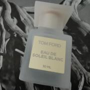 Eau de Soleil Blanc Tom Ford 香水- 一款2018年中性香水
